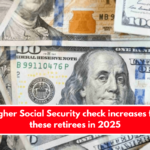 Higher Social Security check increases for these retirees in 2025