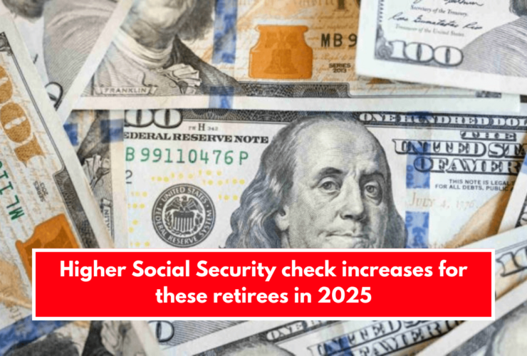 Higher Social Security check increases for these retirees in 2025