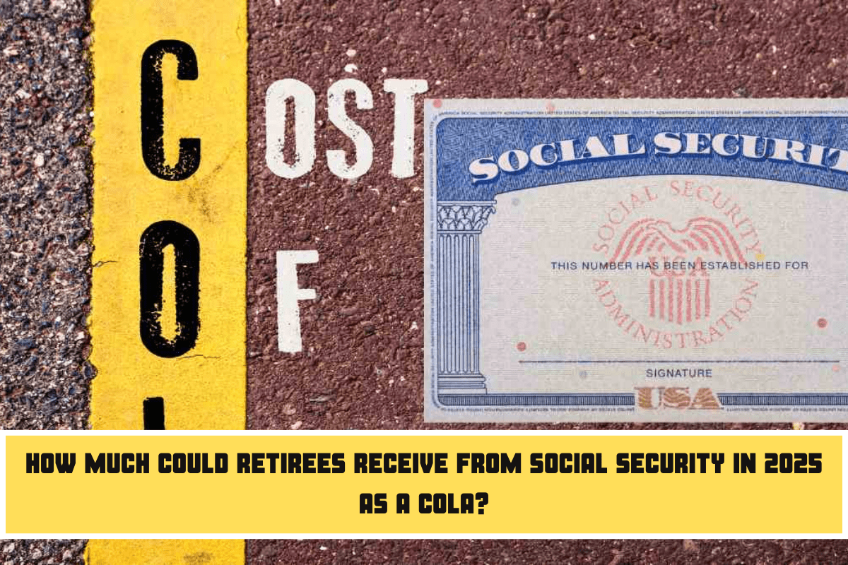 How much could retirees receive from Social Security in 2025 as a COLA