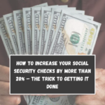 How to increase your Social Security checks by more than 20% – The trick to getting it done