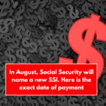 In August, Social Security will name a new SSI. Here is the exact date of payment