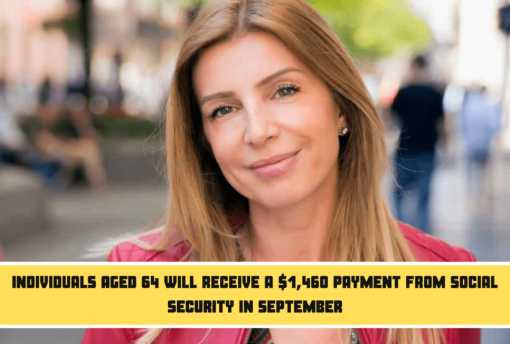 Individuals aged 64 will receive a $1,460 payment from Social Security in September