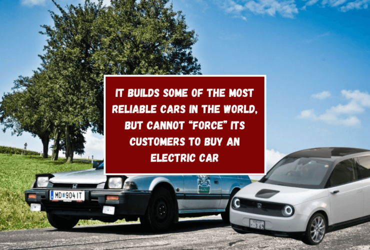 It builds some of the most reliable cars in the world, but cannot “force” its customers to buy an electric car