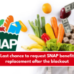 Last chance to request SNAP benefit replacement after the blackout