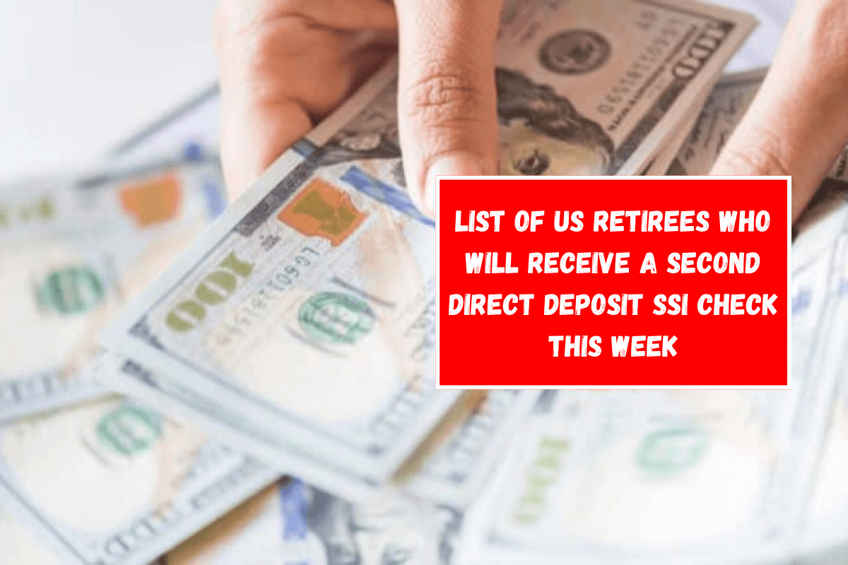 List of US retirees who will receive a second direct deposit SSI check this week