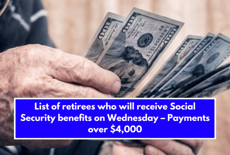 List of retirees who will receive Social Security benefits on Wednesday – Payments over $4,000