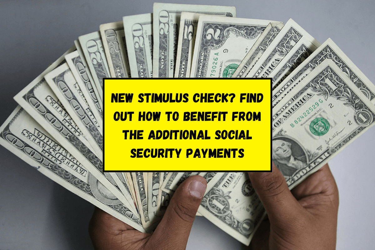 New stimulus check? Find out how to benefit from the additional Social Security payments