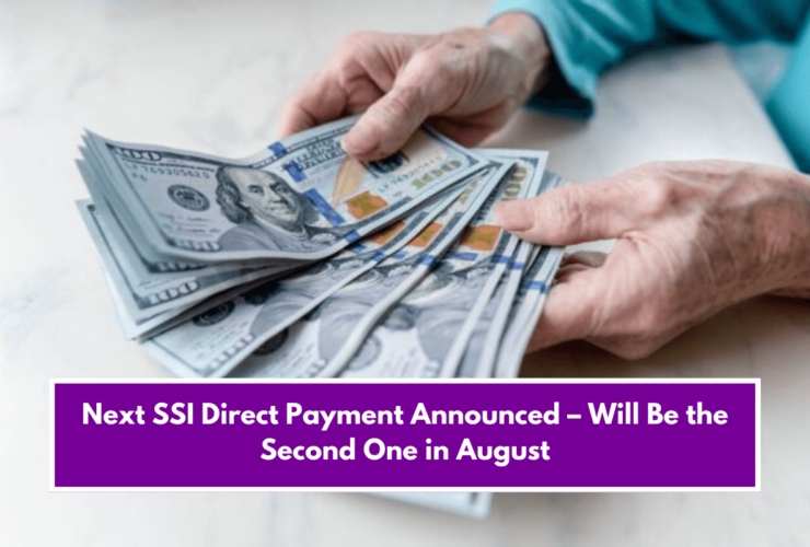 Next SSI Direct Payment Announced – Will Be the Second One in August