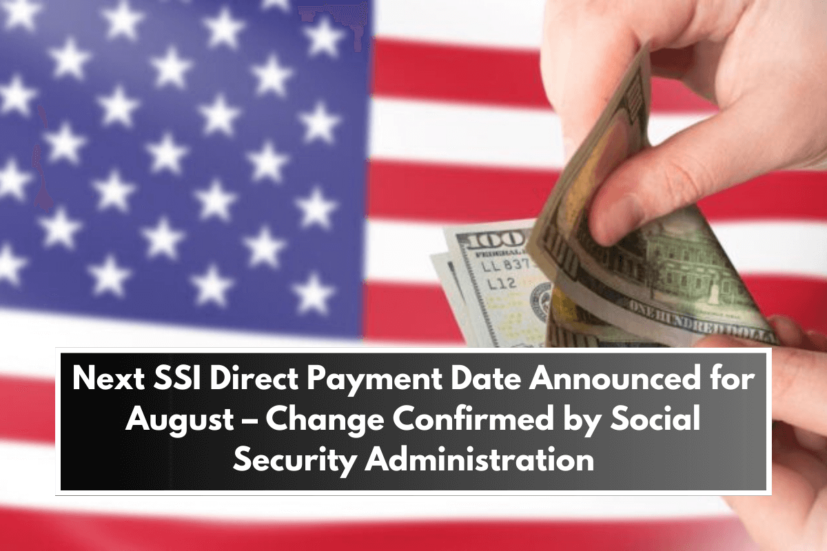 Next SSI Direct Payment Date Announced for August – Change Confirmed by Social Security Administration