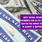 Next Social Security payments for 62-70-year-olds in the United States in August & September