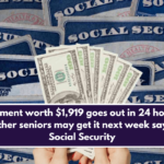 Payment worth $1,919 goes out in 24 hours, other seniors may get it next week says Social Security