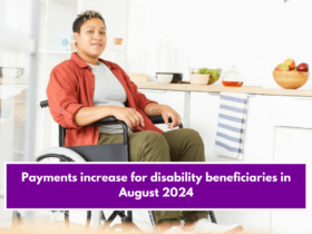 Payments increase for disability beneficiaries in August 2024