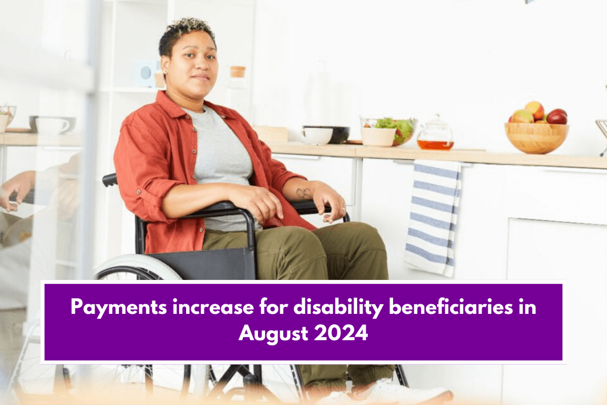 Payments increase for disability beneficiaries in August 2024