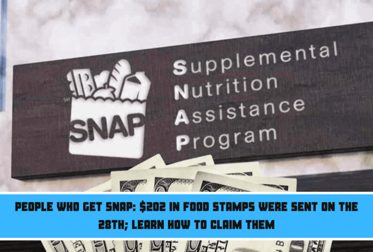 People who get SNAP $202 in food stamps were sent on the 28th; learn how to claim them