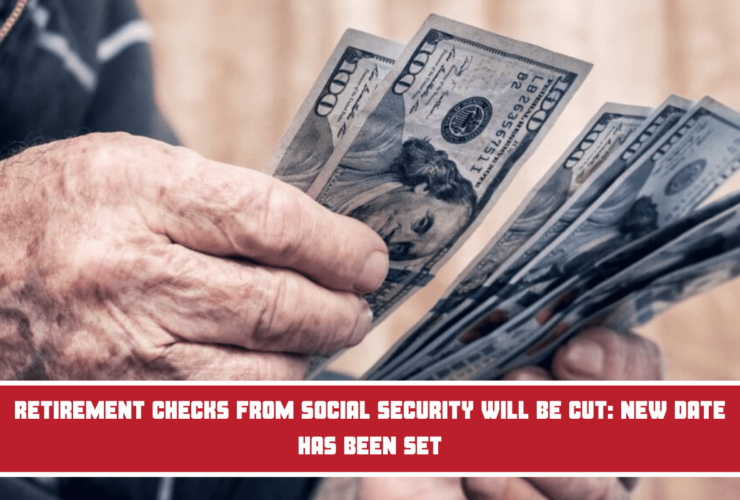 Retirement checks from Social Security will be cut New date has been set