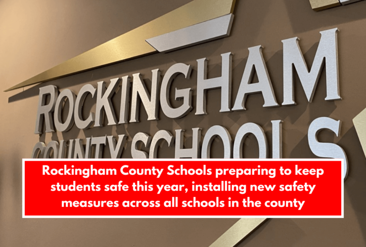 Rockingham County Schools preparing to keep students safe this year, installing new safety measures across all schools in the county