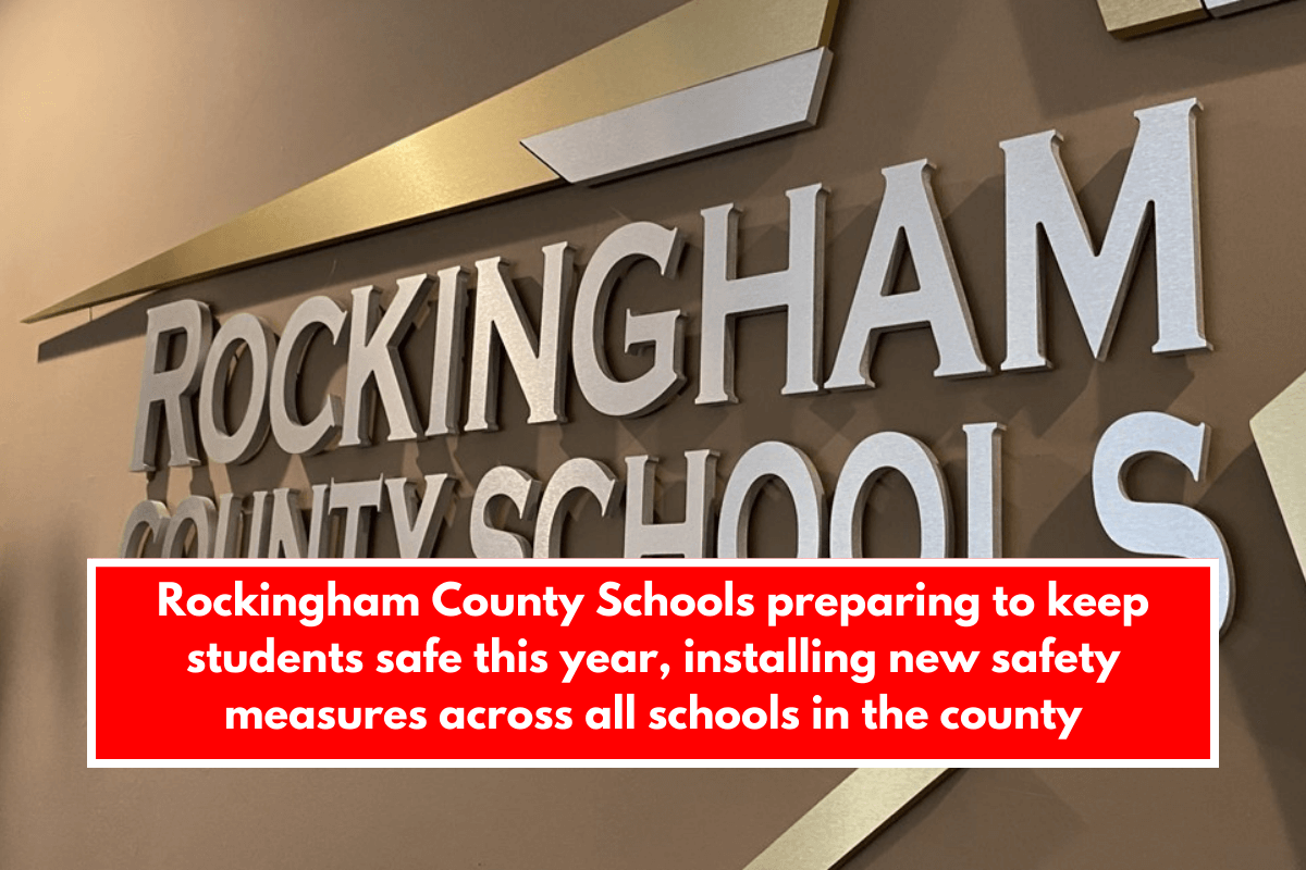 Rockingham County Schools preparing to keep students safe this year, installing new safety measures across all schools in the county