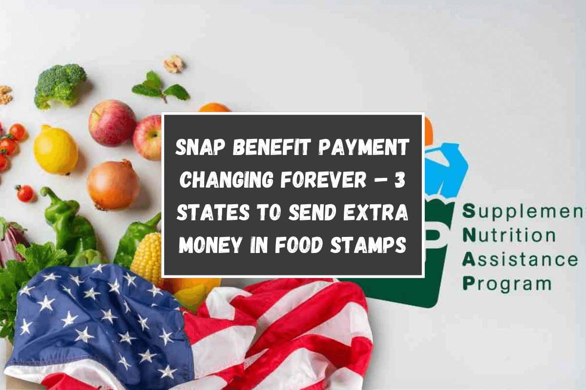 SNAP benefit payment changing forever – 3 states to send extra money in food stamps