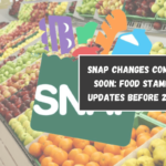 SNAP changes coming soon Food Stamps updates before 2025