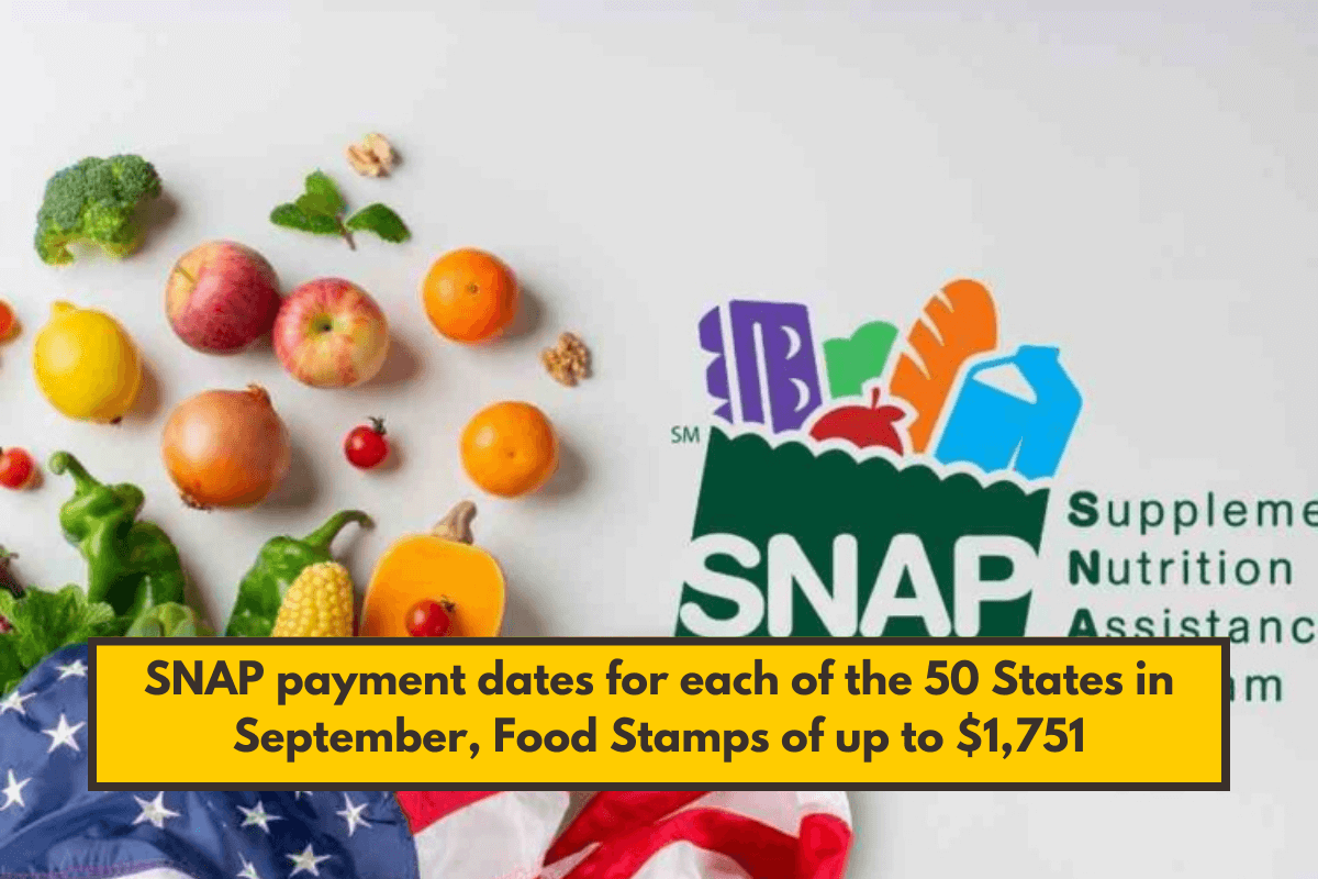 SNAP payment dates for each of the 50 States in September, Food Stamps of up to $1,751