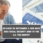 SSI Raise on September 3 How Much Does Social Security Send to the U.S. This Month