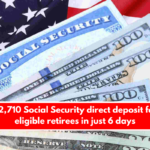 $2,710 Social Security direct deposit for eligible retirees in just 6 days