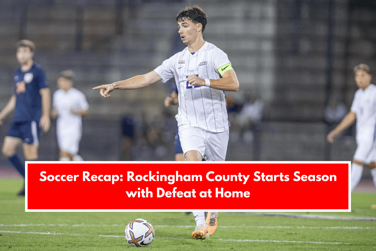 Soccer Recap: Rockingham County Starts Season with Defeat at Home