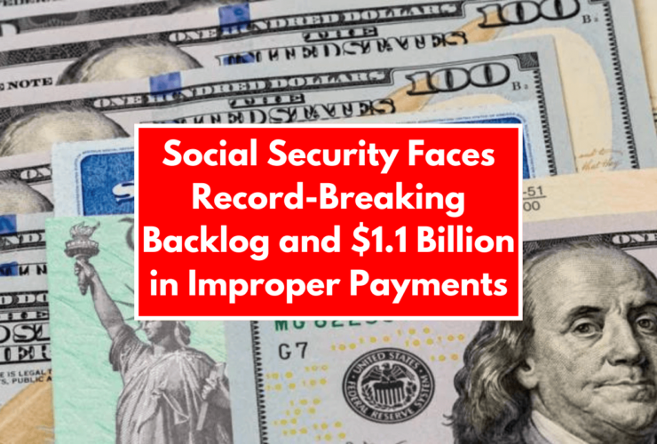 Social Security Faces Record-Breaking Backlog and $1.1 Billion in Improper Payments