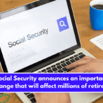 Social Security announces an important change that will affect millions of retirees