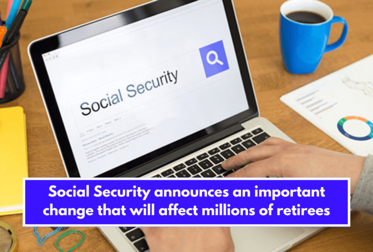 Social Security announces an important change that will affect millions of retirees