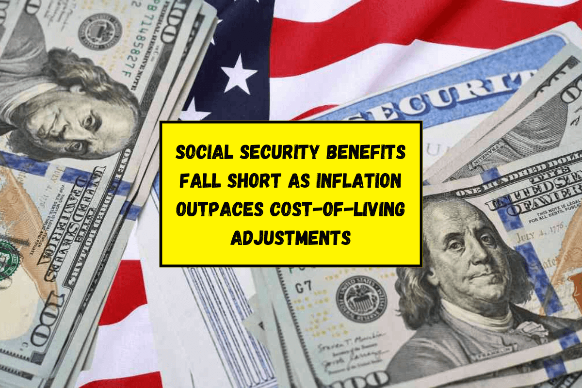 Social Security benefits fall short as inflation outpaces cost-of-living adjustments