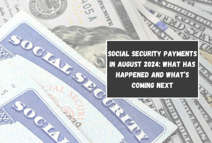 Social Security payments in August 2024: what has happened and what’s coming next