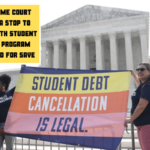 Supreme Court Puts a Stop to Help with Student Debt Program Blocked for SAVE