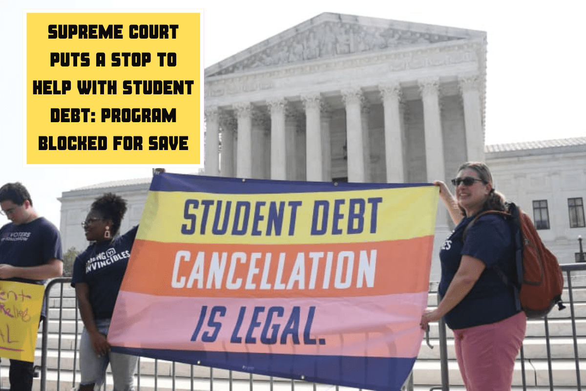 Supreme Court Puts a Stop to Help with Student Debt Program Blocked for SAVE