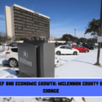 Tax Relief and Economic Growth McLennan County Excels in Change