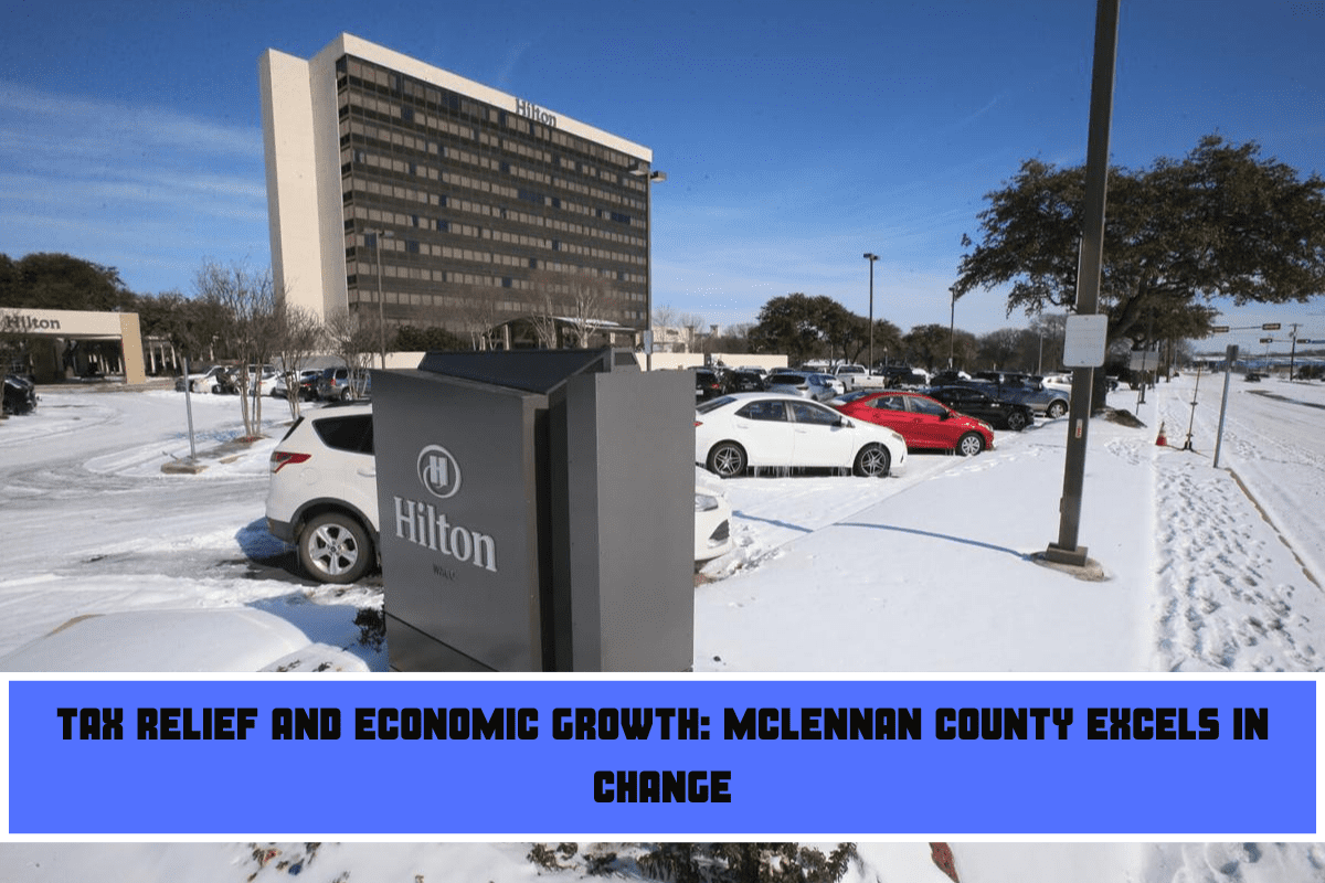 Tax Relief and Economic Growth McLennan County Excels in Change