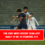 The CSUF men's soccer team lost badly to No. 13 Stanford, 5-0