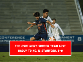 The CSUF men's soccer team lost badly to No. 13 Stanford, 5-0