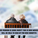 The Welfare Pension is going away This is how Mexican seniors will be able to sign up for new benefits