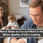 The Worst States to Live and Work in the US Where Quality of Life is Lacking