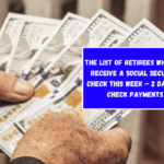 The list of retirees who will receive a Social Security check this week – 2 days of check payments