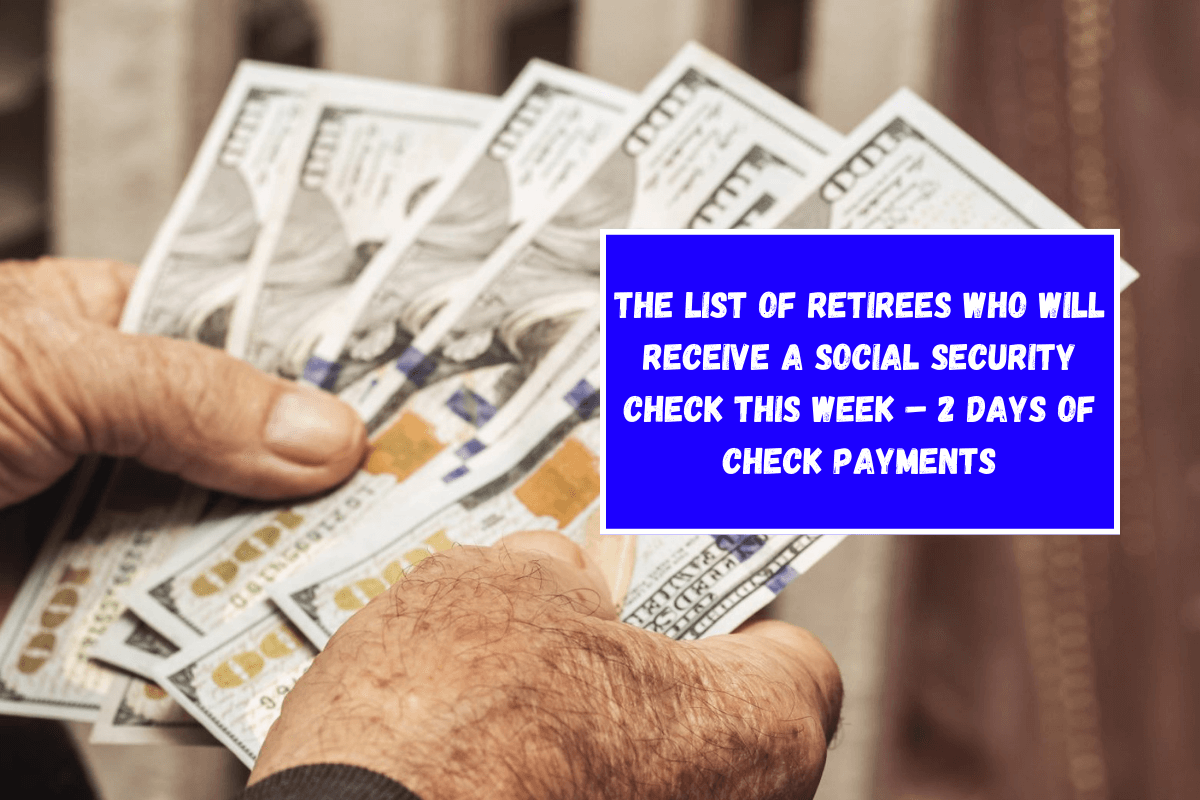 The list of retirees who will receive a Social Security check this week – 2 days of check payments