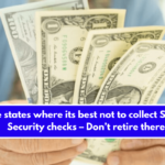 The states where its best not to collect Social Security checks – Don’t retire there