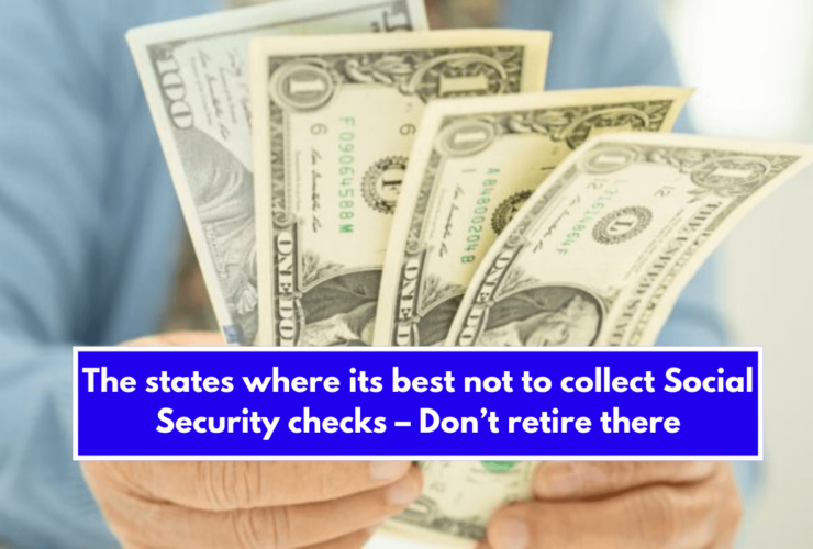 The states where its best not to collect Social Security checks – Don’t retire there