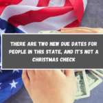 There are two new due dates for people in this state, and it's not a Christmas check