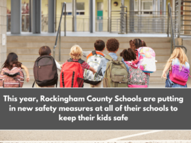 This year, Rockingham County Schools are putting in new safety measures at all of their schools to keep their kids safe