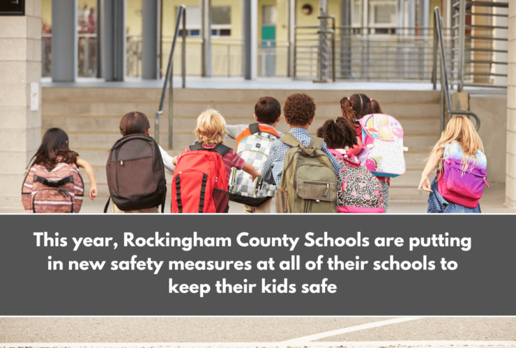 This year, Rockingham County Schools are putting in new safety measures at all of their schools to keep their kids safe