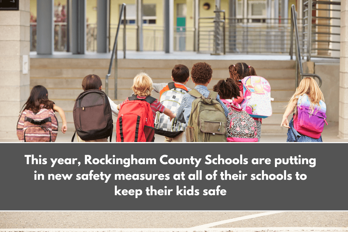 This year, Rockingham County Schools are putting in new safety measures at all of their schools to keep their kids safe