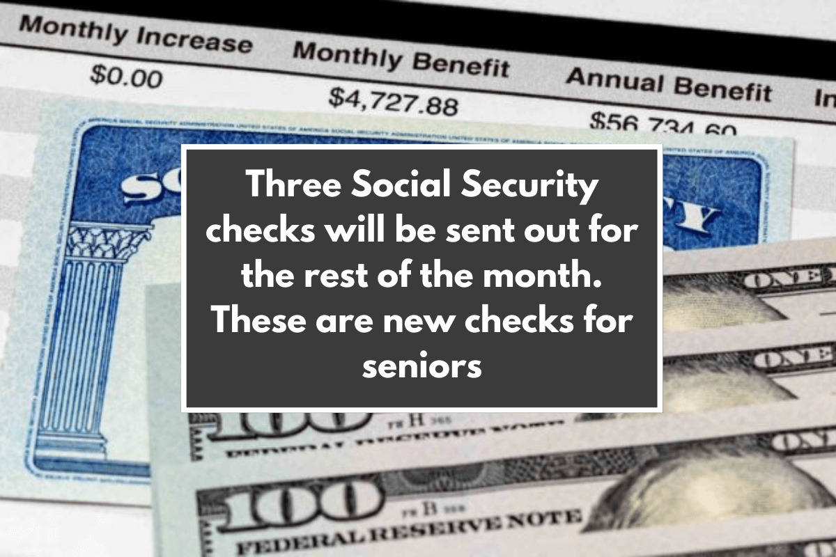 Three Social Security checks will be sent out for the rest of the month. These are new checks for seniors