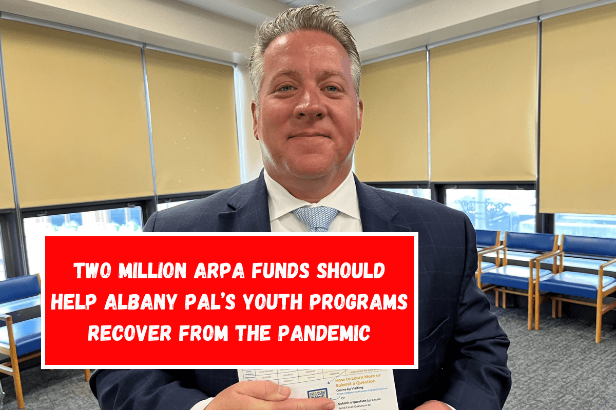 Two million ARPA funds should help Albany PAL’s youth programs recover from the pandemic